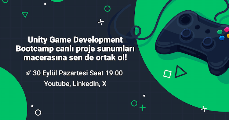 Unity Game Development Bootcamp Mezuniyet Sunumu