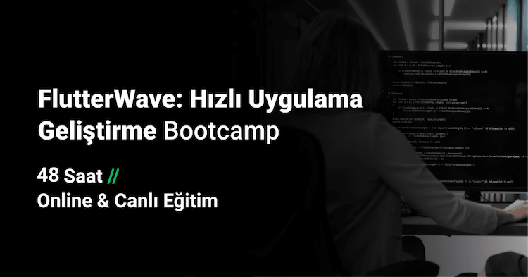 Flutter Wave: Hızlı Uygulama Geliştirme Bootcamp