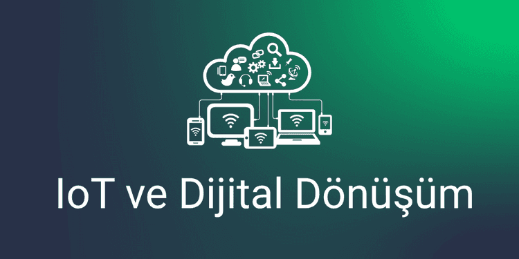 IoT ve Dijital Dönüşüme Giriş