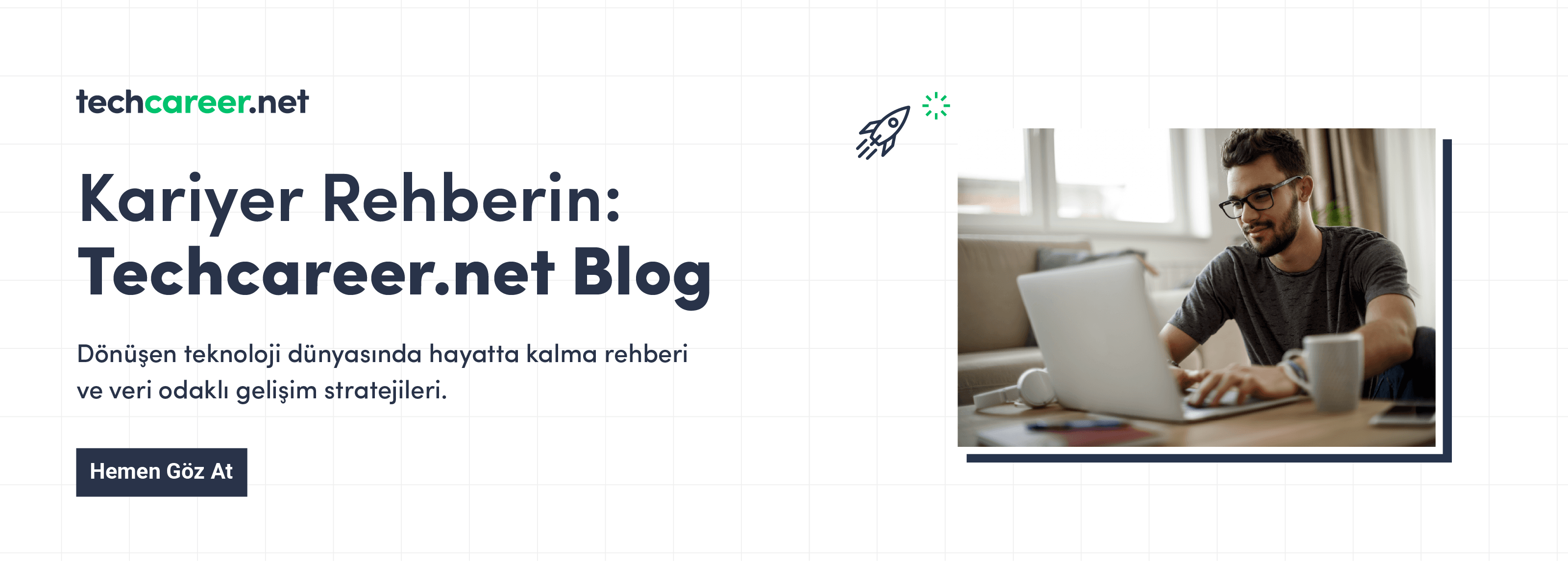 Teknoloji Yeteneğinin Kod Günlüğü;
Kendini geliştirebileceğin içerikler, aklına takılanların cevabı blog'da!